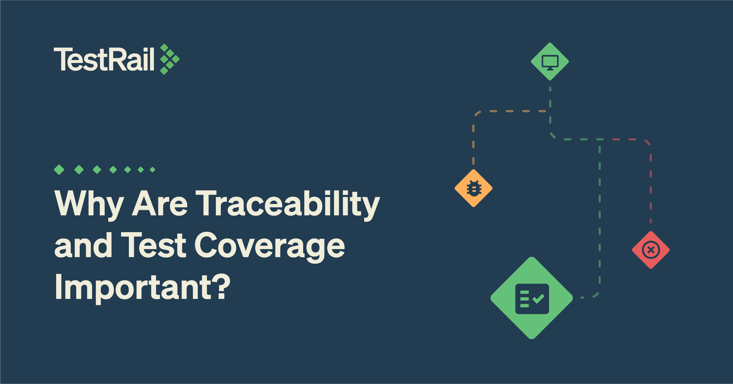 Why Are Traceability and Test Coverage Important?
