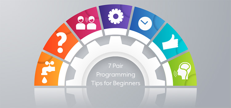Pair Programming tips. Pair Programming. 7 Pair Programming Tips for Beginners