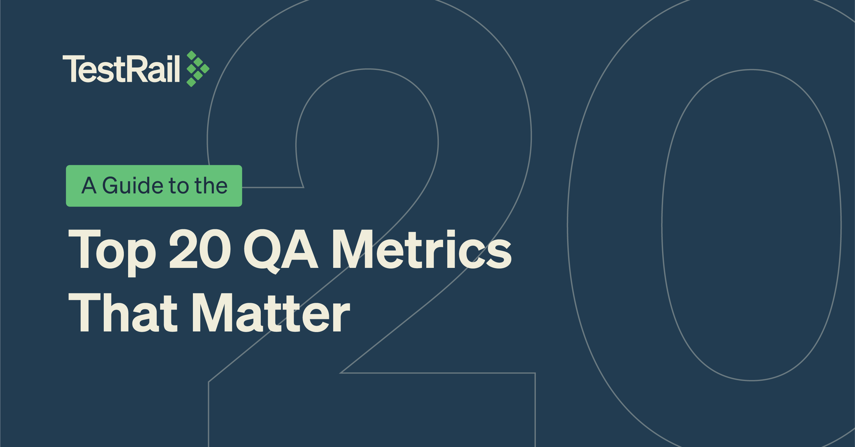 Guide to the top 20 QA metrics that matter